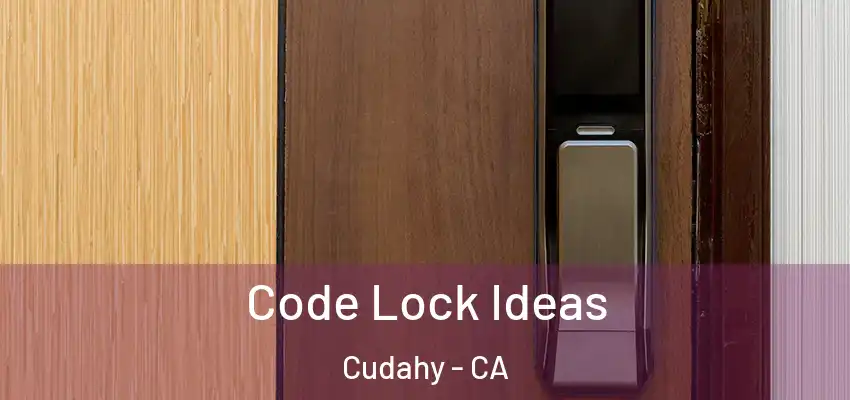  Code Lock Ideas Cudahy - CA