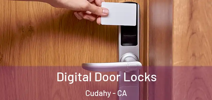  Digital Door Locks Cudahy - CA