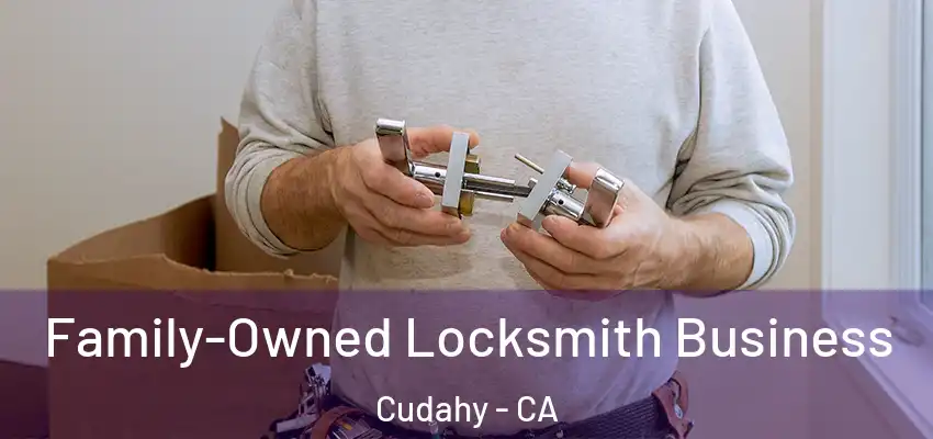  Family-Owned Locksmith Business Cudahy - CA