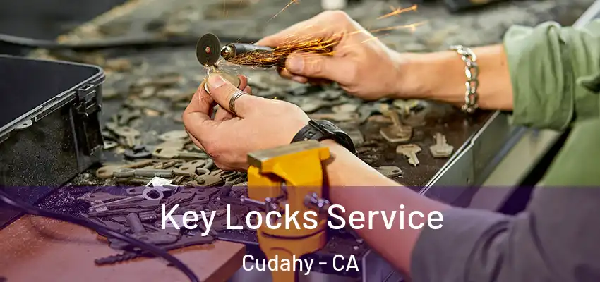  Key Locks Service Cudahy - CA