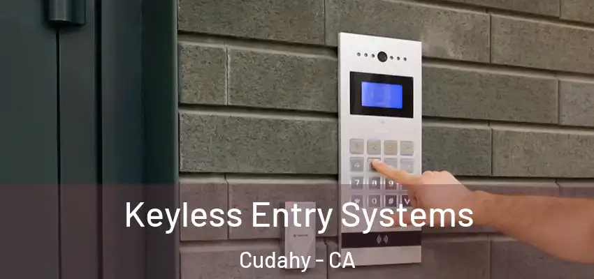  Keyless Entry Systems Cudahy - CA