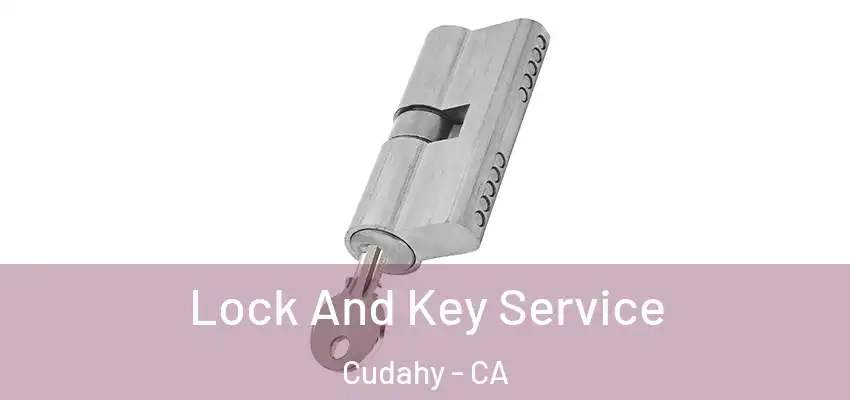  Lock And Key Service Cudahy - CA
