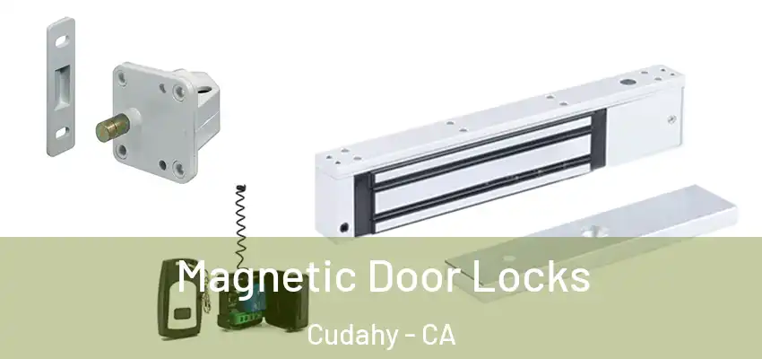  Magnetic Door Locks Cudahy - CA