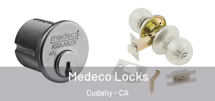  Medeco Locks Cudahy - CA
