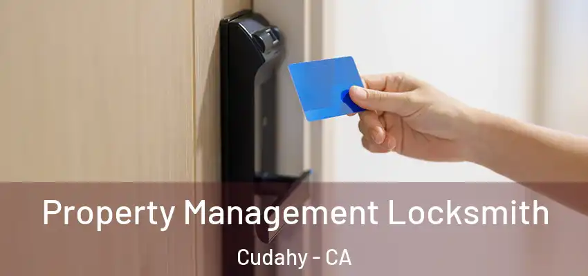  Property Management Locksmith Cudahy - CA
