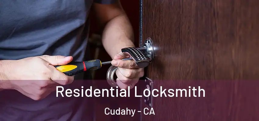  Residential Locksmith Cudahy - CA