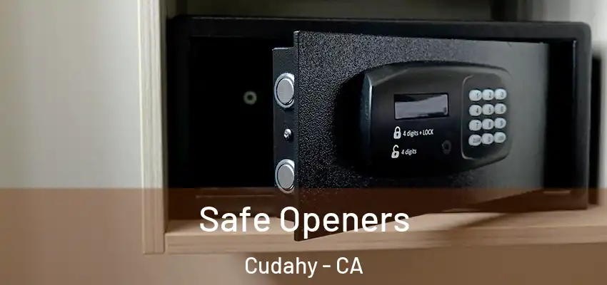  Safe Openers Cudahy - CA