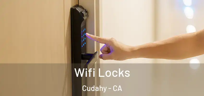 Wifi Locks Cudahy - CA